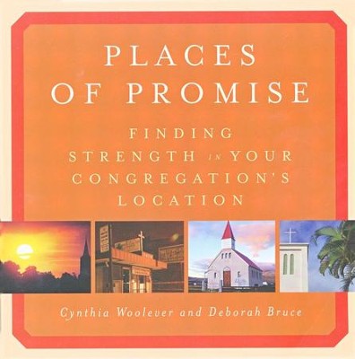 Places of Promise: Finding Strength in Your Congregation's Location  -     By: Cynthia Woolever, Deborah Bruce
