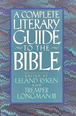 The Complete Literary Guide to the Bible   -     By: Leland Ryken, Tremper Longman III
