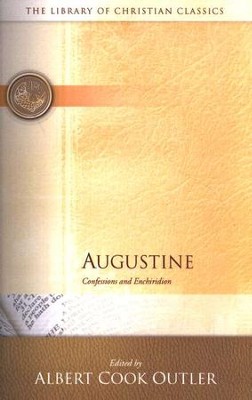 Library of Christian Classics - Augustine: Confessions and Enchiridion  -     Edited By: Albert C. Outler
    By: Saint Augustine
