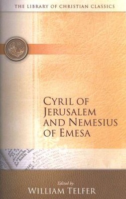 Library of Christian Classics - Cyril of Jerusalem and Nemesius of Emesa  -     Edited By: William Telfer
    By: Cyril of Jerusalem, Nemesius of Emesa
