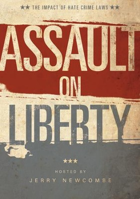Assault On Liberty: The Impact Of Hate Crime Laws  -     By: Truth In Action Ministries
