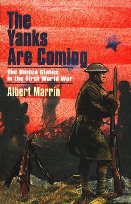 The Yanks Are Coming                 -     By: Albert Marrin
