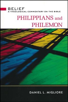 Philippians and Philemon: Belief - A Theological Commentary on the Bible   -     By: Daniel L. Migliore
