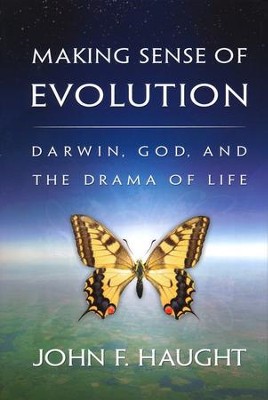 Making Sense of Evolution: Darwin, God, and the Drama of Life  -     By: John Haught
