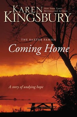 Coming Home: A Story of Unending Love and Eternal Promise - eBook  -     By: Karen Kingsbury
