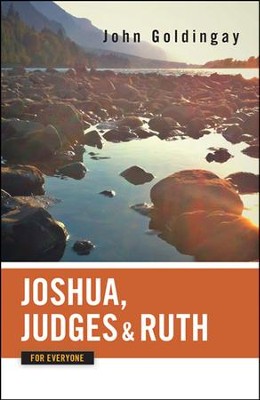Joshua, Judges, and Ruth for Everyone   -     By: John Goldingay
