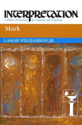 Mark: Interpretation: A Bible Commentary for Teaching and Preaching (Paperback)  -     By: Lamar Williamson
