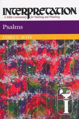 Psalms: Interpretation a Bible Commentary for Teaching and Preaching  -     By: James Luther Mays
