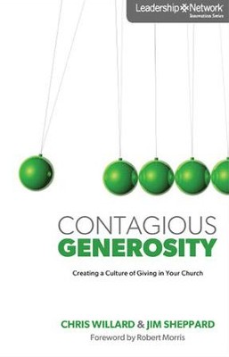 Contagious Generosity: Creating a Culture of Giving in Your Church - eBook  -     By: Chris Willard, Jim Sheppard
