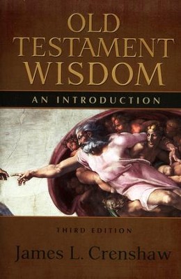 Old Testament Wisdom, Third Edition   -     By: James Crenshaw
