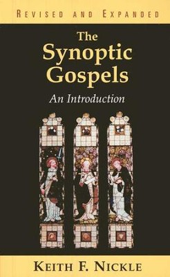 The Synoptic Gospels, Revised And Expanded: An Introduction  -     By: Keith F. Nickle
