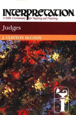 Judges: Interpretation: A Bible Commentary for Teaching and Preaching (Paperback)  -     By: J. Clinton McCann
