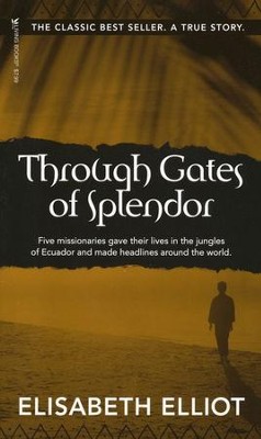 Through Gates of Splendor (Mass Paperback)   -     By: Elisabeth Elliot
