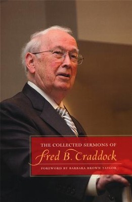 The Collected Sermons of Fred B. Craddock  -     By: Fred B. Craddock, Barbara Brown Taylor

