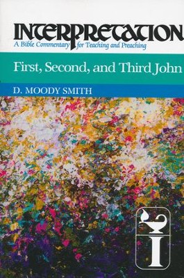 First, Second and Third John: Interpretation: A Bible Commentary for  Teaching and Preaching (Paperback)  -     By: D. Moody Smith
