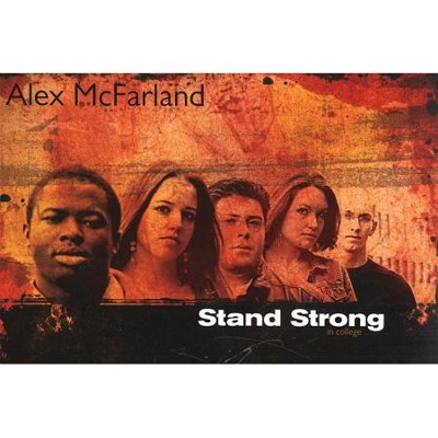 Stand Strong In College - PDF Download  [Download] -     By: Alex McFarland
