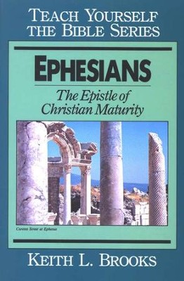 Ephesians,   Teach Yourself the Bible Series  -     By: Keith L. Brooks
