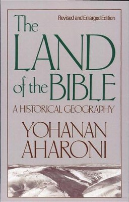The Land of the Bible: A Historical Geography   -     By: Yohanan Aharoni
