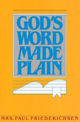 God's Word Made Plain  -     By: Kay Friederichsen
