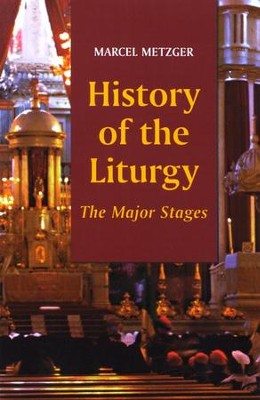 History of the Liturgy: The Major Changes   -     By: Marcel Metzger
