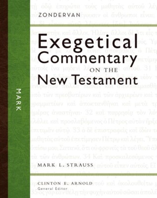 Mark: Zondervan Exegetical Commentary on the New Testament [ZECNT]   -     By: Mark L. Strauss, Clinton E. Arnold
