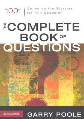Complete Book of Questions, The: 1001 Conversation Starters for Any Occasion  -     By: Garry Poole

