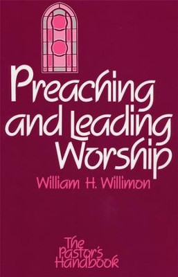 Preaching & Leading Worship  -     By: William H. Willimon

