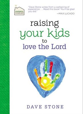 Raising Your Kids to Love the Lord - eBook  -     By: Dave Stone
