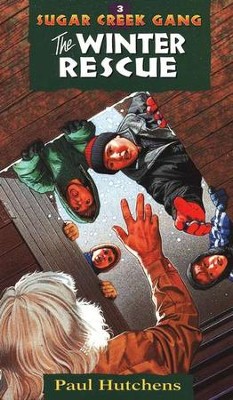 The Winter Rescue, Sugar Creek Gang Series #3   -     By: Paul Hutchens
