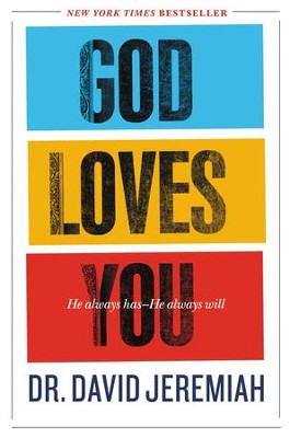 God Loves You: How the Father's Affection Changes Everything in Your Life - eBook  -     By: Dr. David Jeremiah
