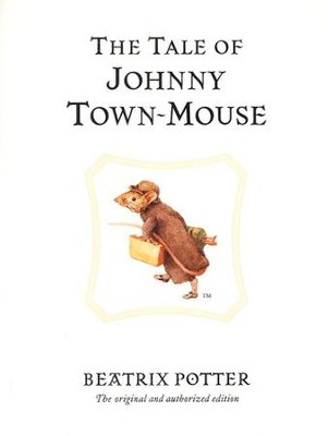 The Tale of Johnny Town-mouse  -     By: Beatrix Potter
