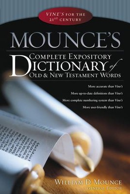 Mounce's Complete Expository Dictionary of Old & New Testament Words  -     Edited By: William D. Mounce
