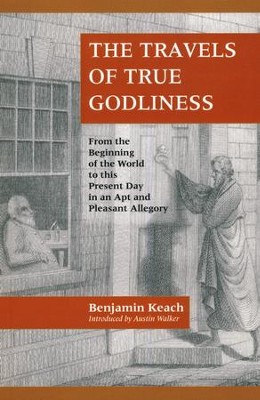 The Travels of True Godliness   -     By: Benjamin Keach

