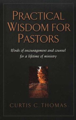 Practical Wisdom for Pastors   -     By: Curtis C. Thomas
