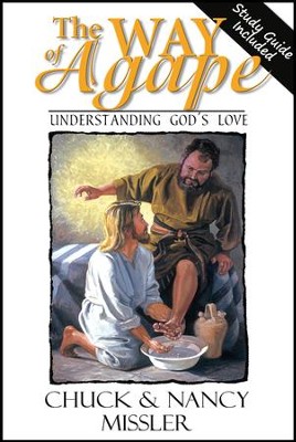 The Way of Agape Textbook: Understanding God's Love   -     By: Nancy Missler, Chuck Missler

