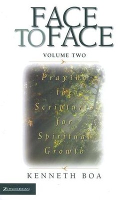 Face to Face: Praying the Scriptures for Spiritual Growth, softcover  -     By: Kenneth Boa
