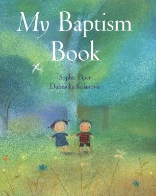 My Baptism Book   -     By: Sophie Piper
    Illustrated By: Dubravka Kolanovic
