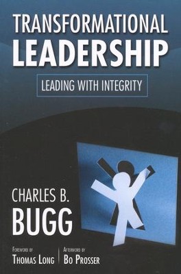 Transformational Leadership: Leading with Integrity   -     By: Charles B. Bugg
