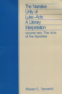 The Narrative Unity of Luke-Acts, A Literary Interpretation, Volume 2  -     By: Robert C. Tannehill
