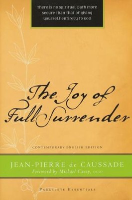 The Joy of Full Surrender  -     By: Jean-Pierre de Caussade

