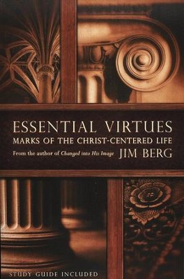 Essential Virtues: Marks of the Christ-Centered Life   -     By: Jim Berg
