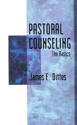 Pastoral Counseling: The Basics   -     By: James E. Dittes
