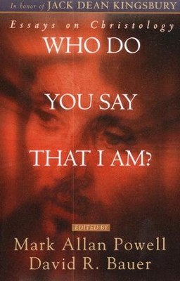 Who Do You Say That I Am?   -     Edited By: David R. Bauer
    By: Mark Allan Powell
