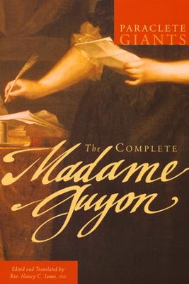 The Complete Madame Guyon  -     Edited By: Nancy C. James
    By: Jeanne Guyon
