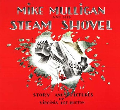 Mike Mulligan and His Steam Shovel: 60th Anniversary Edition  -     By: Virginia Lee Burton
