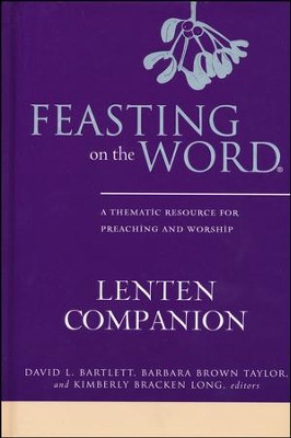 Feasting on the Word Lenten Companion  -     Edited By: Jessica Miller Kelley
    By: Edited by Jessica Kelley

