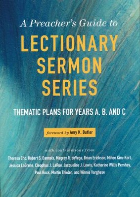 A Preacher's Guide to Lectionary Sermon Series: Thematic Plans for Years A, B, and C  -     By: Various Contributors
