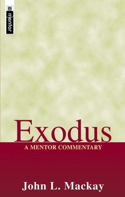 Exodus: A Mentor Commentary   -     By: John L. Mackay
