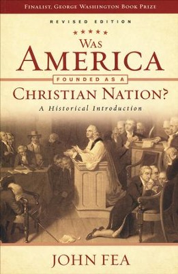 Was America Founded As a Christian Nation? A Historical Introduction, Revised Edition  -     By: John Fea
