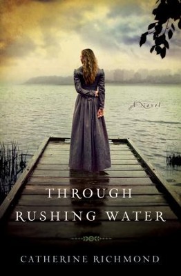 Through Rushing Water - eBook  -     By: Catherine Richmond
